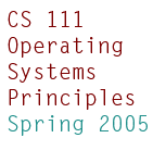 CS 111 Operating Systems Principles, Spring 2005