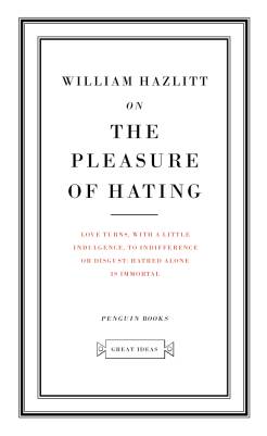 [On the Pleasure of Hating]